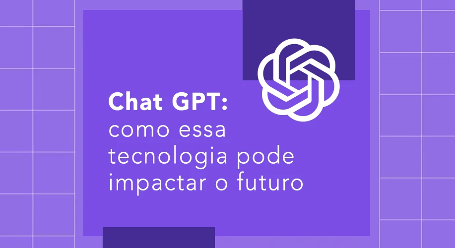 O que é CHAT GPT: A Inteligência Artificial que vai Ajudar Você a