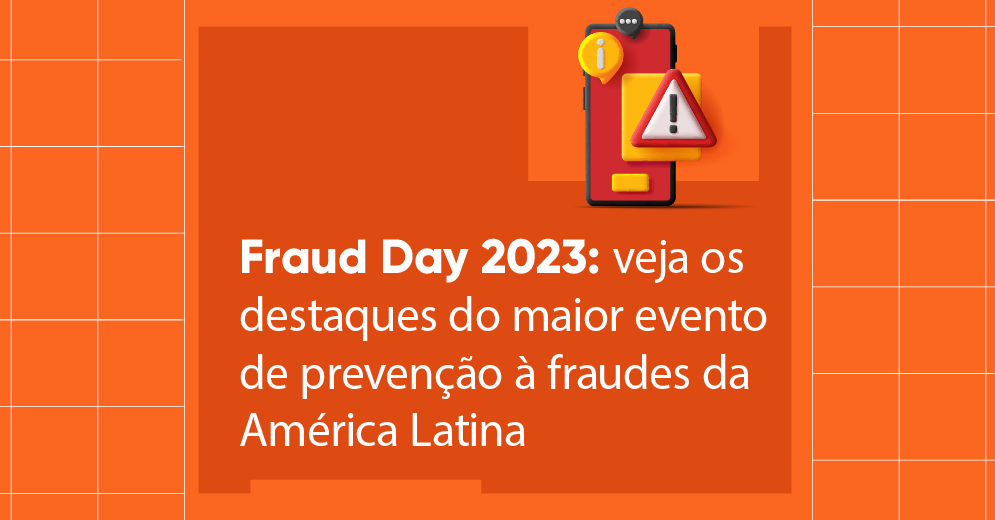 Arte ilustrativa com a escrita: Fraud Day 2023: veja os destaques do maior evento de prevenção à fraudes do América Latina.