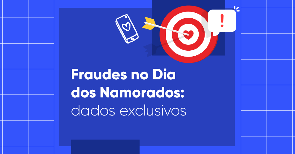 Imagem com um fundo azul e o texto escrito em branco: "Fraudes no Dia dos Namorados: dados exclusivos".